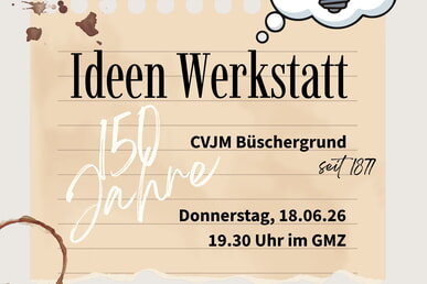 Ideen Werkstatt zum 150-j&auml;hrigen CVJM Jubil&auml;um